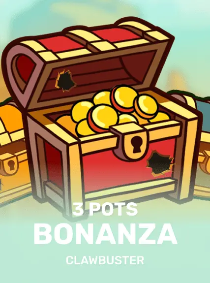 3 Pots Bonanza — Clawbuster