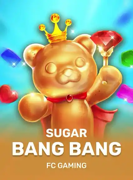 SUGAR BANG BANG — FC Gaming