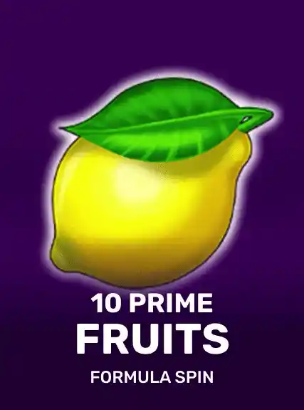 10 Prime Fruits — Formula Spin