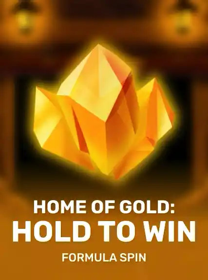 Home of Gold: Hold to Win — Formula Spin