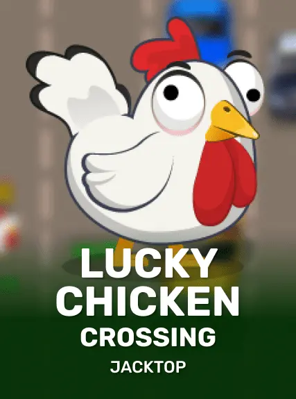 Lucky Chicken Crossing — JackTop