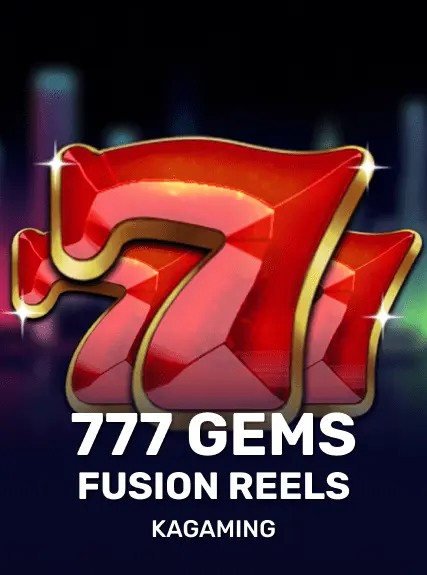 777 Gems Fusion Reels — KAGaming