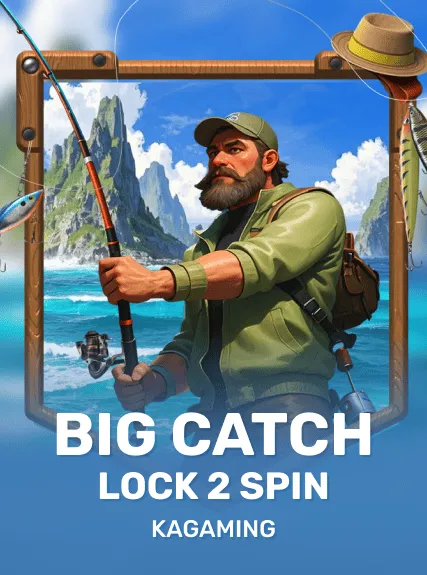 Big Catch Lock 2 Spin — KAGaming