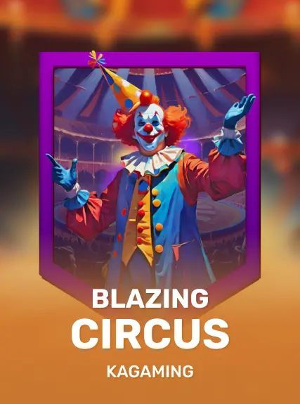 Blazing Circus — KAGaming