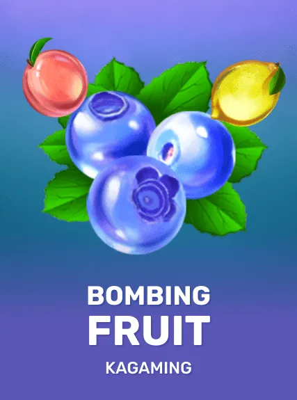 Bombing Fruit — KAGaming