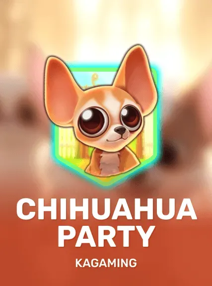 Chihuahua Party — KAGaming
