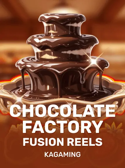 Chocolate Factory Fusion Reels — KAGaming