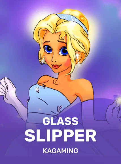 Glass Slipper — KAGaming
