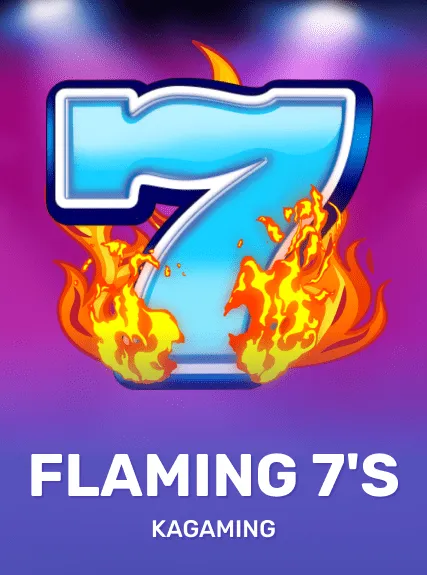 Flaming 7's — KAGaming