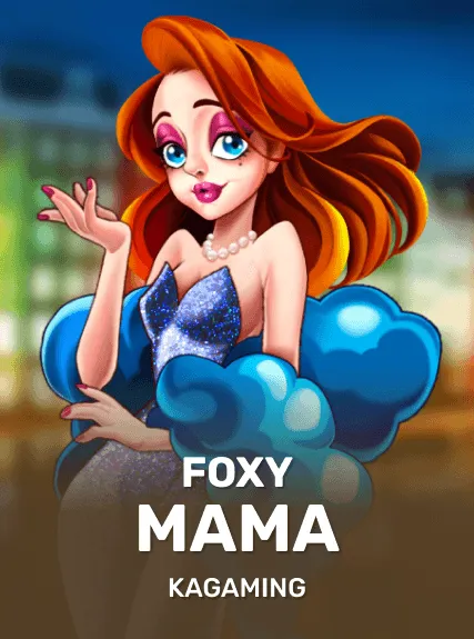Foxy Mama — KAGaming