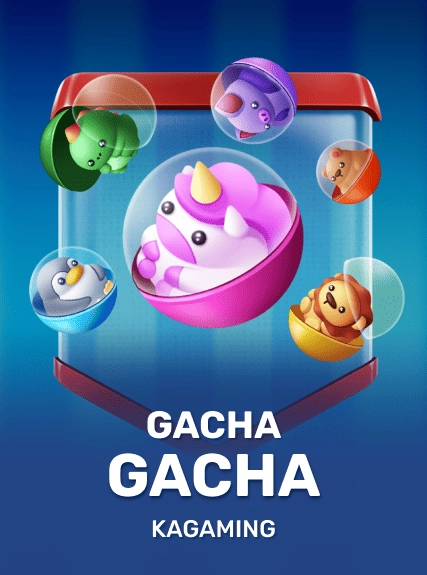 Gacha Gacha — KAGaming