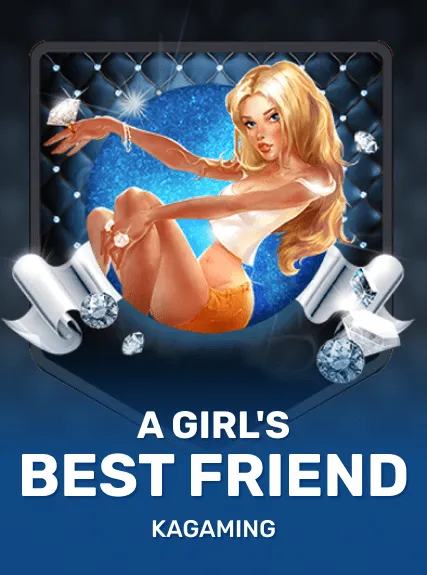 A Girl's Best Friend — KAGaming
