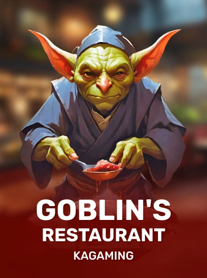 Goblin's Restaurant — KAGaming
