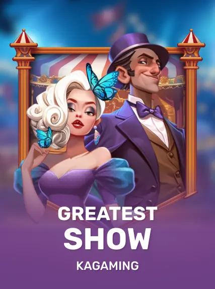 Greatest Show — KAGaming