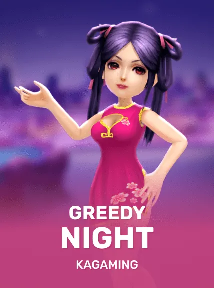 Greedy Night — KAGaming