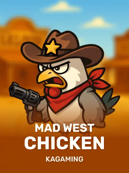 Mad West Chicken — KAGaming