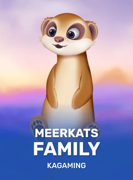 Meerkat's Family — KAGaming