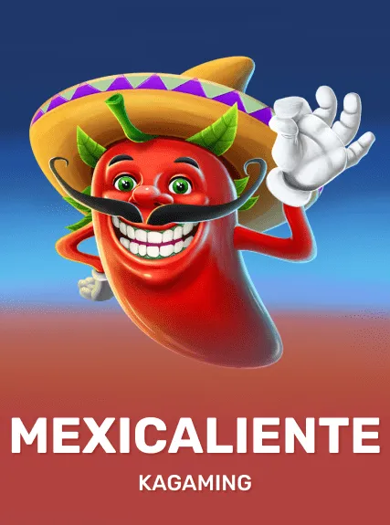 Mexicaliente — KAGaming