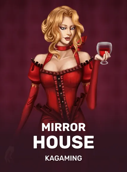 Mirror House — KAGaming