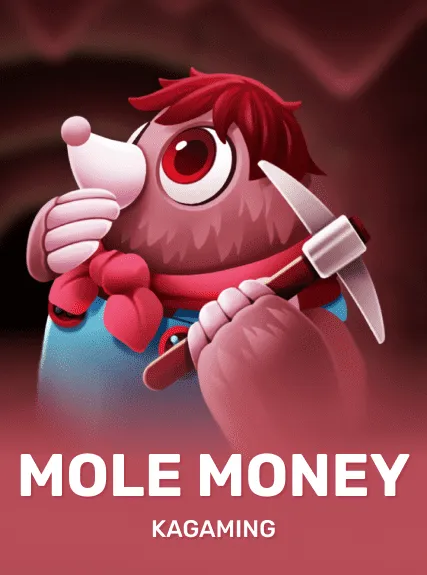 Mole Money — KAGaming