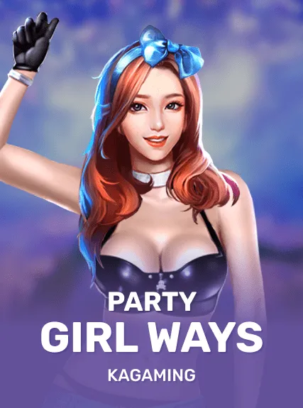 Party Girl Ways — KAGaming