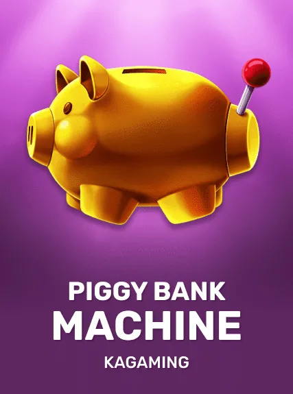Piggy Bank Machine — KAGaming