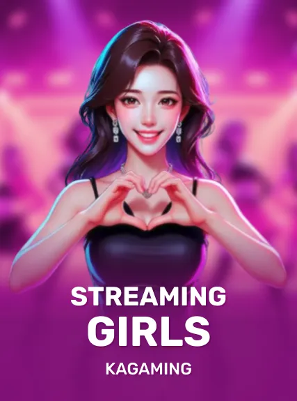 Streaming Girls — KAGaming