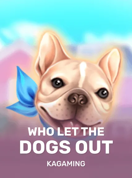 Who Let the Dogs Out — KAGaming