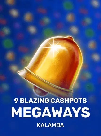 9 Blazing Cashpots Megaways — Kalamba
