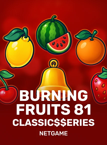 Burning Fruits 81: Classic$$erieS thumbnail