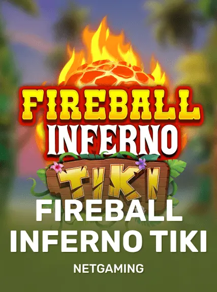 Fireball Inferno Tiki — Netgaming