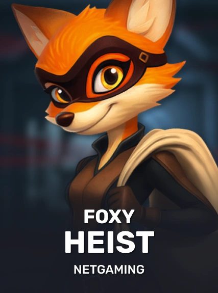 Foxy Heist — Netgaming