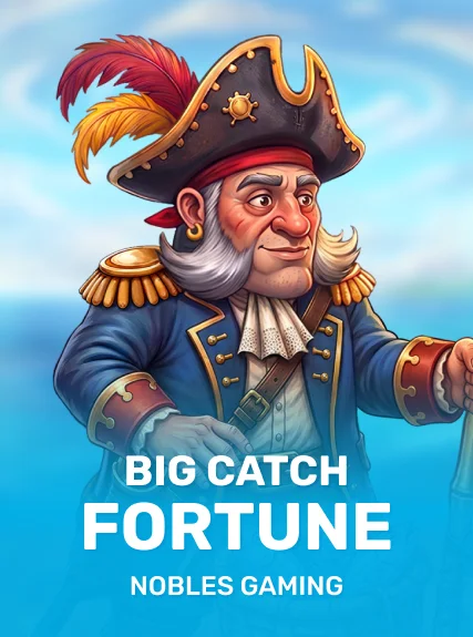 Big Catch Fortune — Noblesgaming