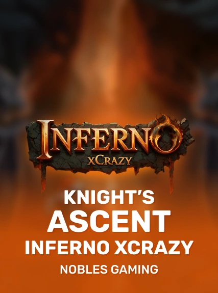 Knight’s Ascent Inferno xCrazy — Noblesgaming