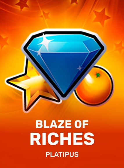 Blaze of Riches — Platipus