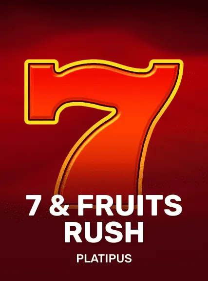 7 & Fruits Rush — Platipus