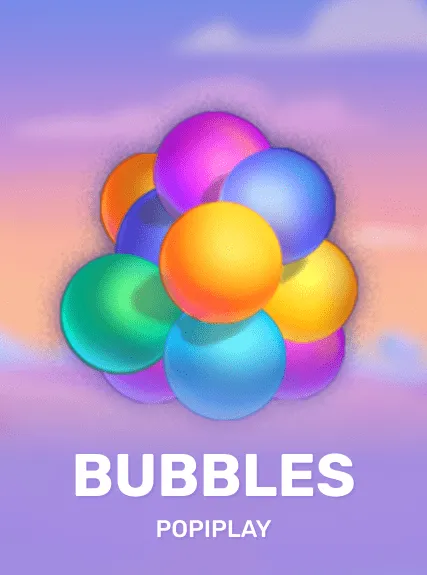 Bubbles — Popiplay