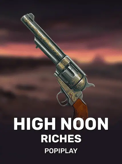 High Noon Riches — Popiplay