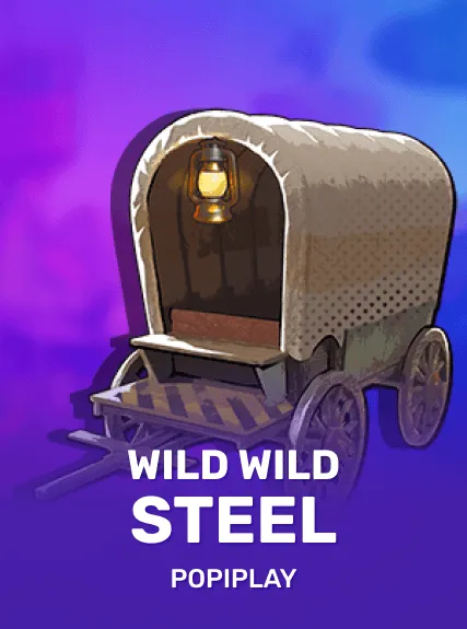 Wild Wild Steel — Popiplay
