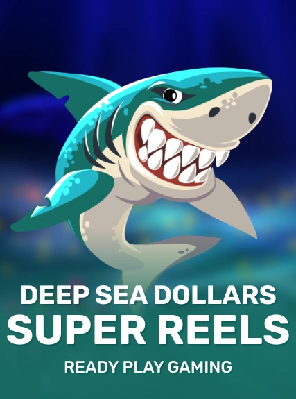 Deep Sea Dollars Super Reels — Ready Play Gaming
