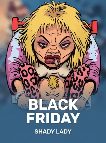 Black Friday — Shady Lady