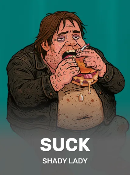 Suck — Shady Lady